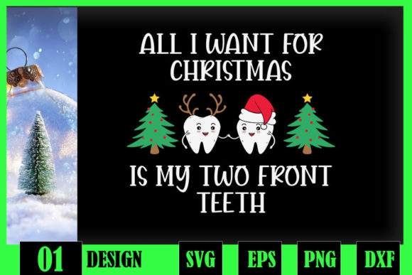 All I Want for Christmas is Front Teeth Graphics and Crafts