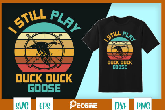 Duck Hunter Quote I Still Play Duck Graphics