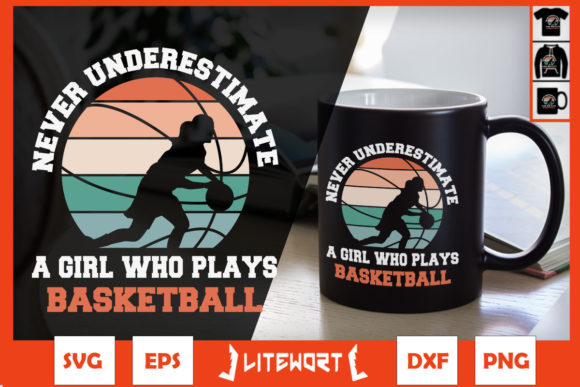 Never Underestimate a Girl Basketball Graphics and Crafts