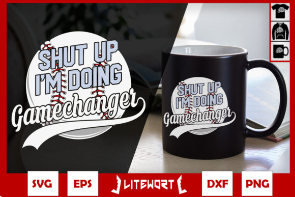 Shut Up Im Doing Game Changer Baseball Graphics