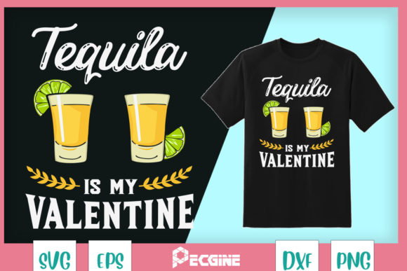 Tequila is My Valentine - Anti Valentine Graphics