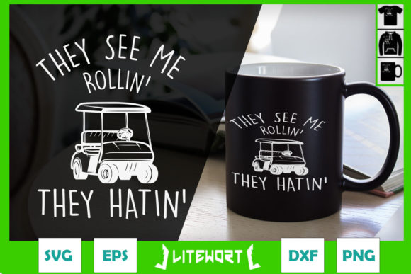 They See Me Rollin They Hatin Golfers Graphics and Crafts