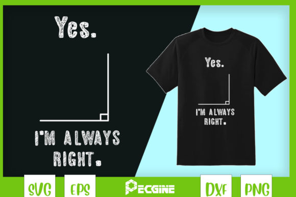 Yes I'm Always Right Funny Math Teacher